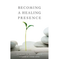 Becoming a Healing Presence