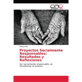 Proyectos Socialmente Responsables: Resultados y Reflexiones