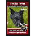 Scottish Terrier Training Book for Scottish Terrier Dogs By BoneUP DOG Training, Are You Ready to Bone Up? Easy Training * Fast Results, Scottish Terr