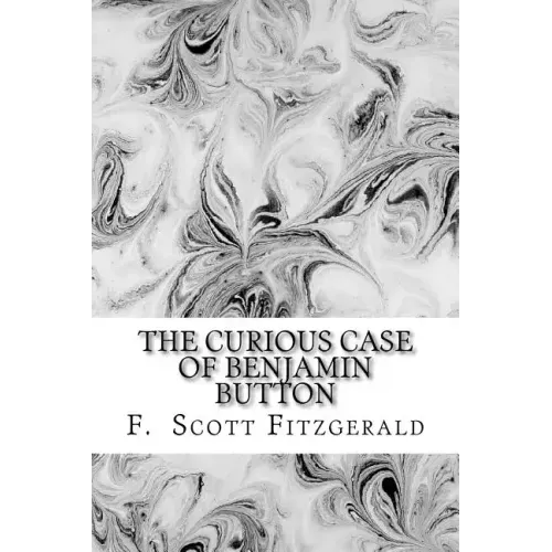 The Curious Case of Benjamin Button by Francis Scott Fitzgerald