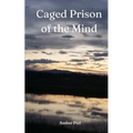 Caged: Prison of the Mind