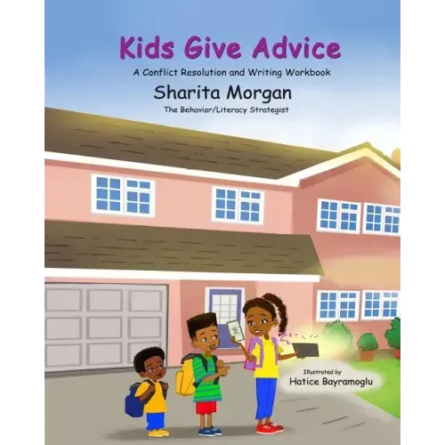 Kids Give Advice: The Writing and Conflict Resolution Workbook
