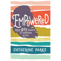 Empowered: How God Shaped 11 Women's Lives (and Can Shape Yours Too)