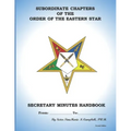 Subordinate Chapters of the Order of the Eastern Star Secretary Minutes HandBook: Secretary Minutes HandBook