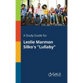 A Study Guide for Leslie Marmon Silko's "Lullaby"