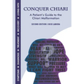 Conquer Chiari: A Patient's Guide to the Chiari Malformation (2nd Edition)