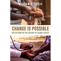 Change Is Possible: Reflections on the History of Global Health