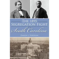 The 1895 Segregation Fight in South Carolina