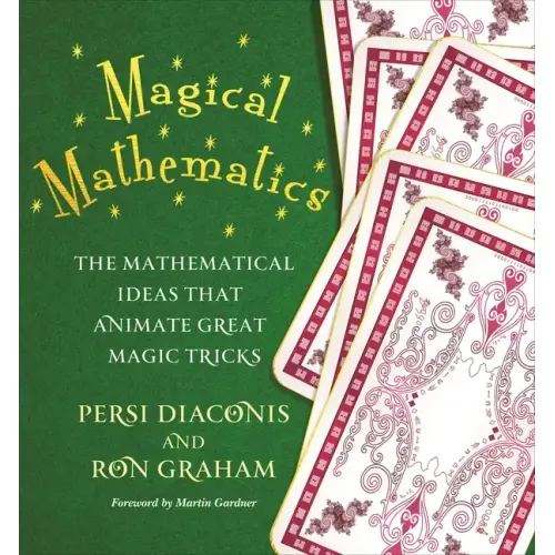 Magical Mathematics: The Mathematical Ideas That Animate Great Magic Tricks