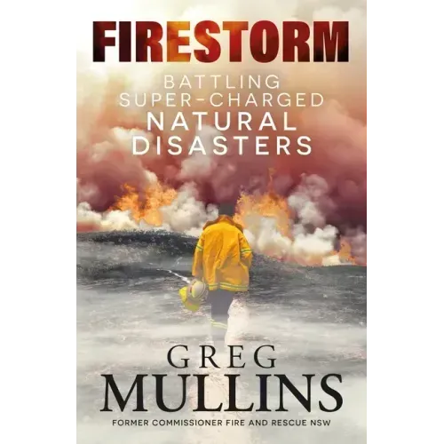 Firestorm: Battling Super-Charged Natural Disasters