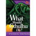 What Would Cthulhu Do?