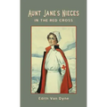 Aunt Jane's Nieces in The Red Cross