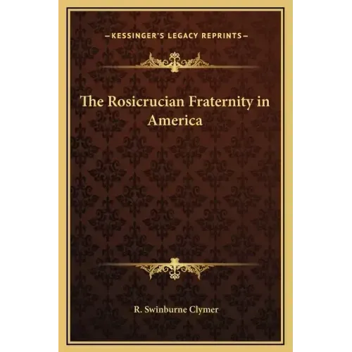 The Rosicrucian Fraternity in America