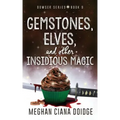 Gemstones, Elves, and Other Insidious Magic