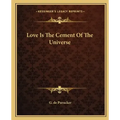 Love Is the Cement of the Universe