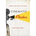 Cinematic Flashes: Cinephilia and Classical Hollywood