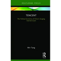 Tencent: The Political Economy of China's Surging Internet Giant