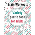 Variety puzzle book for adults: Puzzle Activity Book for Adults, 140+ Large Print Mixed Puzzles - Word search, Sudoku, Cryptograms, Word Scramble to I