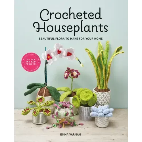 Crocheted Houseplants: Beautiful Flora to Make for Your Home