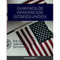 Guia Facil de Inmigracion Estados Unidos: Soluciones de Inmigración