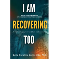 I am recovering too