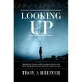 Looking Up: Prophetic signs in the constellations and how the heavens declare the glory of God.