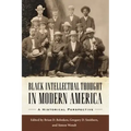 Black Intellectual Thought in Modern America: A Historical Perspective