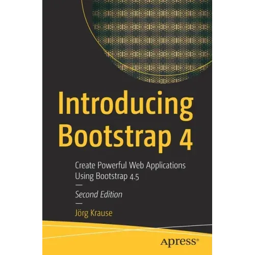 Introducing Bootstrap 4: Create Powerful Web Applications Using Bootstrap 4.5