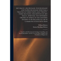 Art Magic, or, Mudane, Sub-mundane and Super-mundane Spiritism [microform] a Treatise in Three Parts and Twenty-three Sections, Descriptive of Art Mag