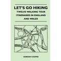 Let's Go Hiking - Twelve Walking Tour Itineraries in England and Wales