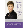 Seven Things That Steal Your Joy: Overcoming the Obstacles to Your Happiness