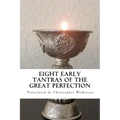 Eight Early Tantras of the Great Perfection: An Elixir of Ambrosia