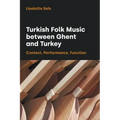 Turkish Folk Music Between Ghent and Turkey: Context, Performance, Function