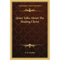 Quiet Talks about the Healing Christ