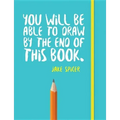You Will Be Able to Draw by the End of This Book