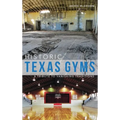 Historic Texas Gyms: A Tribute to Vanishing Traditions