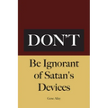 Don't Be Ignorant of Satan's Devices