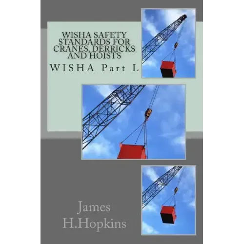 WISHA Safety Standards for Cranes, Derricks and Hoists: WISHA Part L