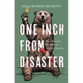 One Inch from Disaster: True Tales from the Wilds of British Columbia