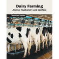 Dairy Farming: Animal Husbandry and Welfare