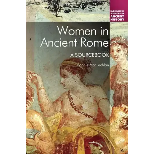 Women in Ancient Rome: A Sourcebook