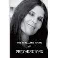 The Collected Poems of Philomene Long