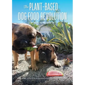 The Plant-Based Dog Food Revolution: With 50 Recipes
