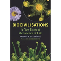 Biocivilisations: A New Look at the Science of Life