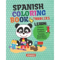 SPAKIDZ - Spanish Learning Coloring Book For Toddlers: Learning Spanish For Children Learn Spanish Foundations, Colors, Numbers, Letters, Animals, & M