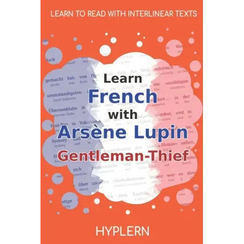 Learn French with Arsène Lupin Gentleman-Thief: Interlinear French to English