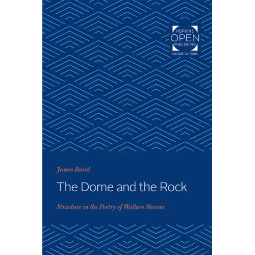 The Dome and the Rock: Structure in the Poetry of Wallace Stevens