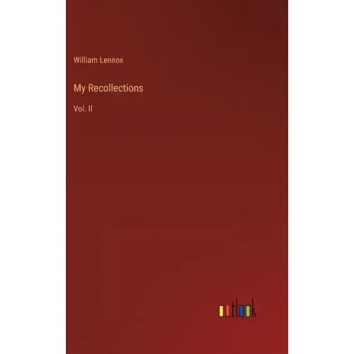 My Recollections: Vol. II