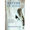 Nature in Mind: Systemic Thinking and Imagination in Ecopsychology and Mental Health