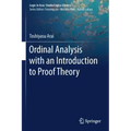 Ordinal Analysis with an Introduction to Proof Theory